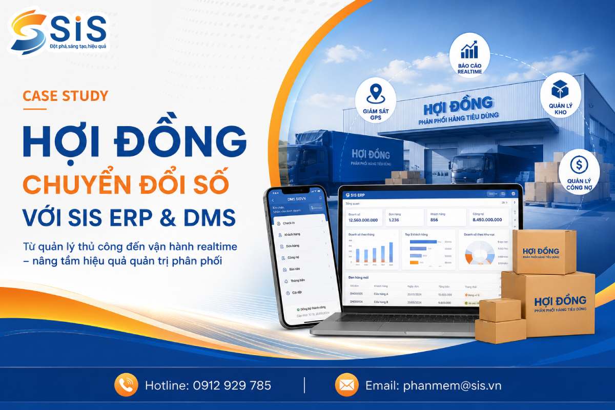 Hợi Đồng tăng hiệu quả vận hành với giải pháp SIS ERP & DMS