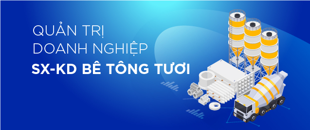 Quản trị Doanh nghiệp Sản xuất Bê tông tươi